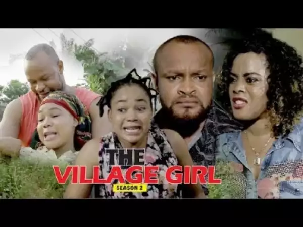 Video: The Village Girl [Season 2] - Latest 2018 Nigerian Nollywoood Movies